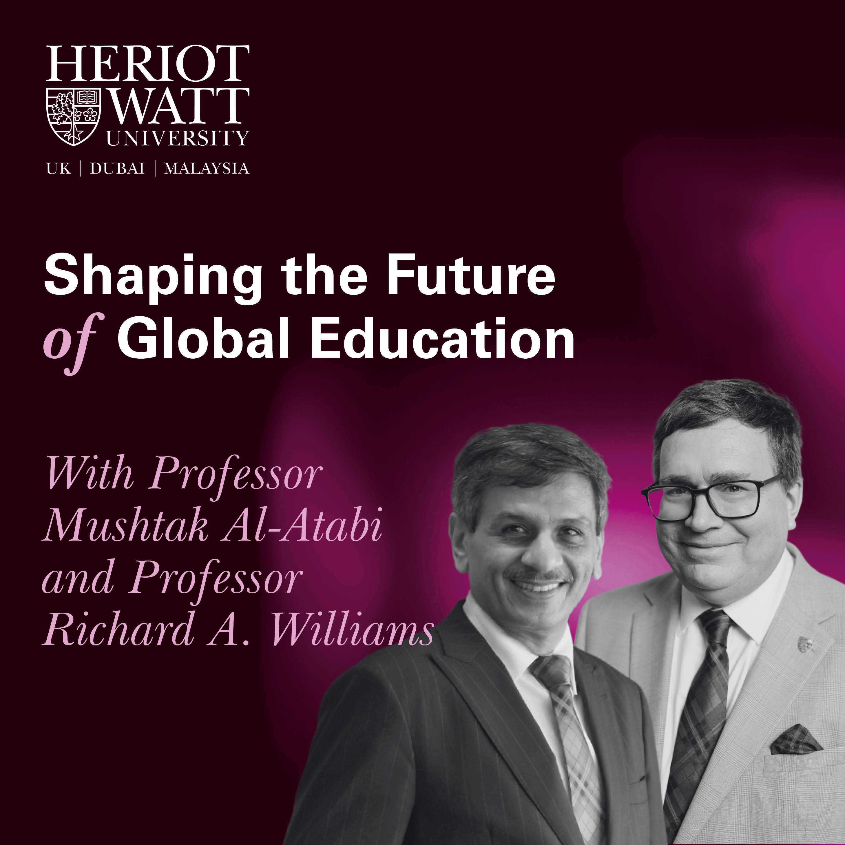 Principal and Vice-Chancellor, Professor Richard A. Williams and Provost and CEO at Heriot-Watt Malaysia, Prof Mushtak Al-Atabi