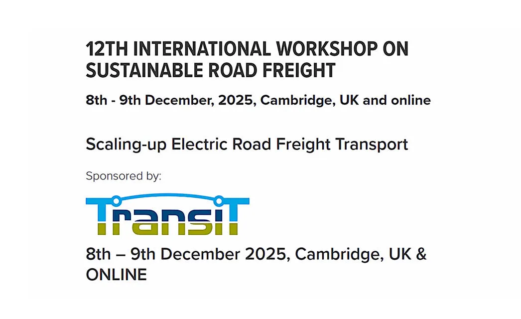 The 12th International Workshop on Sustainable Road Freight takes place in Cambridge and online on 8 to 9 December 2025.
